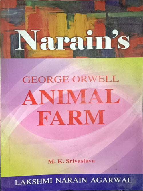 Animal Farm | George Orwell; M. K. Srivastava | Lakshmi Narain Agarwal | George Orwell; M. K. Srivastava