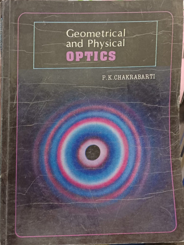 Geometrical and Physical Optics | P. K. Chakrabarti | Optics | P. K. Chakrabarti