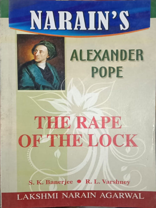 The Rape of the Lock | Alexander Pope; S. K. Banerjee; R. L. Varshney | Lakshmi Narain Agarwal | Alexander Pope; S. K. Banerjee; R. L. Varshney