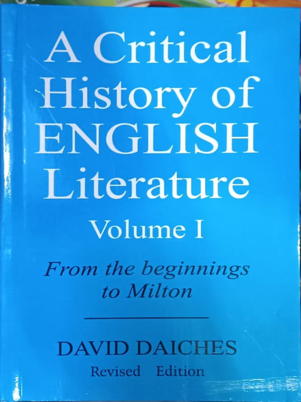 A Critical History of English Literature, Volume I: From the beginnings to Milton | Revised Edition | David Daiches | English Literature | David Daiches | Revised Edition