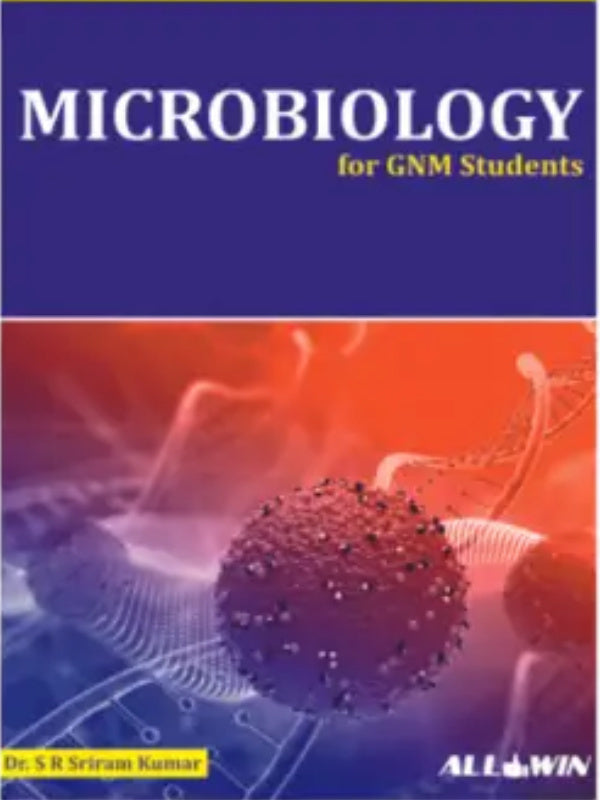 Microbiology for GNM Students | Dr. S. R. Sriram Kumar | ALLWIN | Microbiology | Dr. S. R. Sriram Kumar
