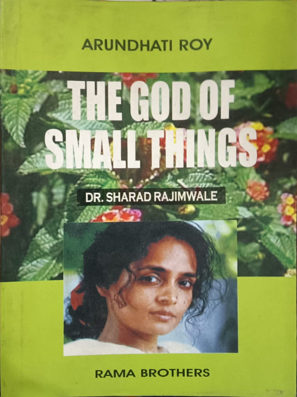 THE GOD OF SMALL THINGS | ARUNDHATI ROY; DR. SHARAD RAJIMWALE | RAMA BROTHERS | ARUNDHATI ROY; DR. SHARAD RAJIMWALE