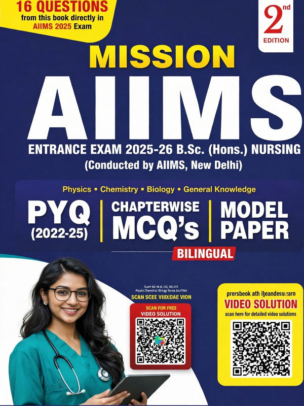 MISSION AIIMS Entrance Exam 2025-26 B.Sc. (Hons.) Nursing | Physics, Chemistry, Biology and General Knowledge | 2nd Edition | Physics, Chemistry, Biology and General Knowledge | 2n