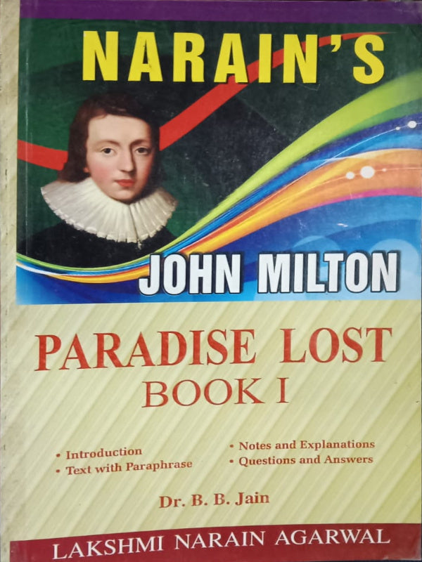 Narain's John Milton Paradise Lost Book I | English Literature | John Milton; Dr. B. B. Jain | Lakshmi Narain Agarwal | English Literature | John Milton; Dr. B. B. Jain