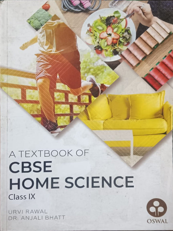 A Textbook of CBSE Home Science Class IX | Urvi Rawal, Dr. Anjali Bhatt | Oswal | Home Science | Urvi Rawal, Dr. Anjali Bhatt