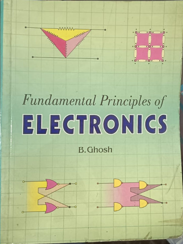 Fundamental Principles of Electronics | B. Ghosh | Electronics | B. Ghosh