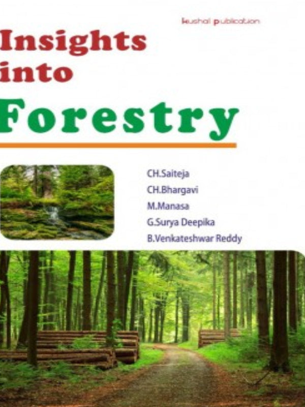 Insights into Forestry | CH. Saiteja, CH. Bhargavi, M. Manasa, G. Surya Deepika, B. Venkateshwar Reddy | hewal publication | Forestry | CH. Saiteja, CH. Bhargavi, M. Manasa, G. Sur