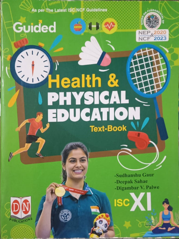 Guided Health & Physical Education Text-Book | Sudhanshu Gaur, Deepak Saha, Digambar V. Palwe | D N Publications | Health & Physical Education | Sudhanshu Gaur, Deepak Saha, Digamb