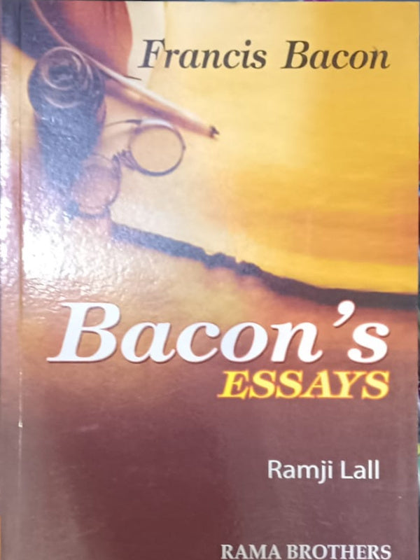 Bacon's Essays | Francis Bacon; Ramji Lall | Rama Brothers | Essays | Francis Bacon; Ramji Lall
