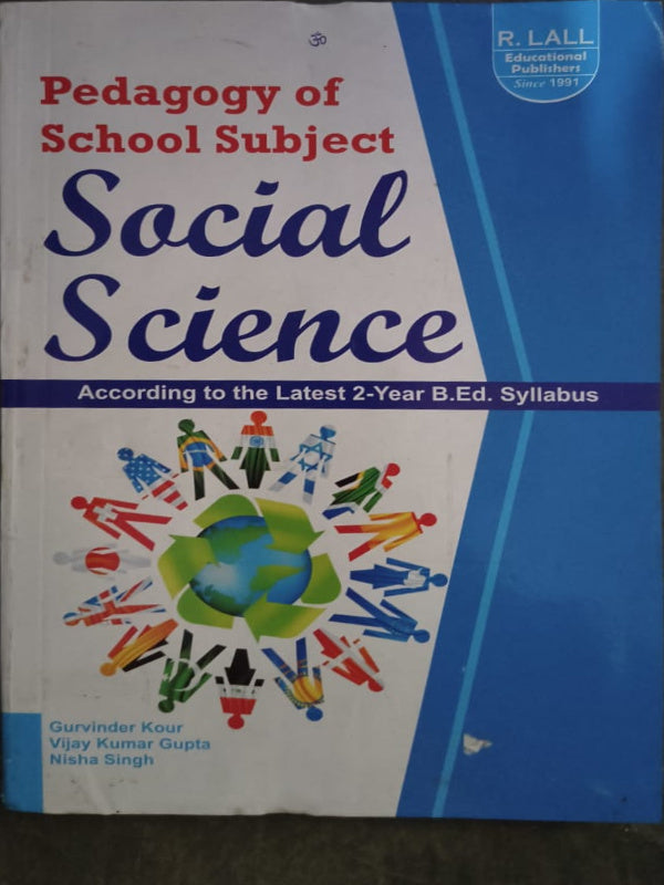 Pedagogy of School Subject Social Science | Gurvinder Kour, Vijay Kumar Gupta, Nisha Singh | R. Lall Educational Publishers | Social Science | Gurvinder Kour, Vijay Kumar Gupta, Ni