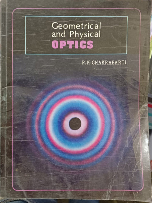 Geometrical and Physical Optics | P.K. Chakrabarti | Optics | P.K. Chakrabarti