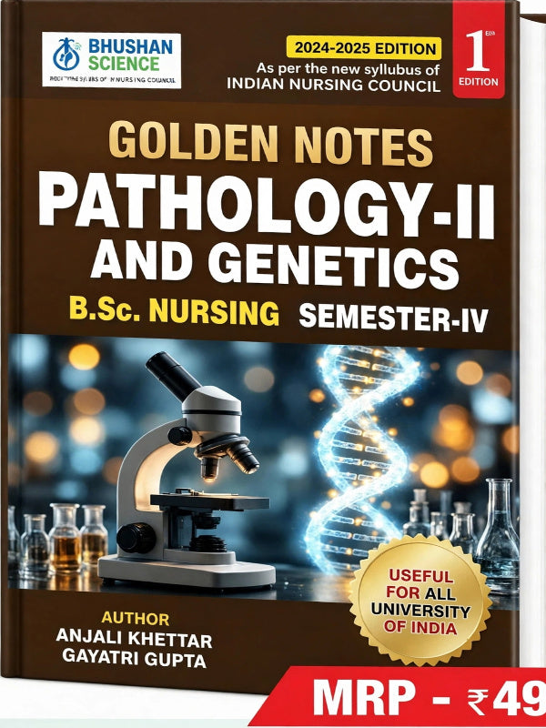 Golden Notes Pathology-II and Genetics | Pathology and Genetics | 2024-2025 Edition; 1st Edition | Anjali Khettar, Gayatri Gupta | Bhushan Science | Pathology and Genetics | Anjali