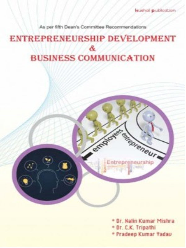 Entrepreneurship Development & Business Communication | Entrepreneurship Development and Business Communication | Dr. Nalin Kumar Mishra, Dr. C.K. Tripathi, Pradeep Kumar Yadav | H