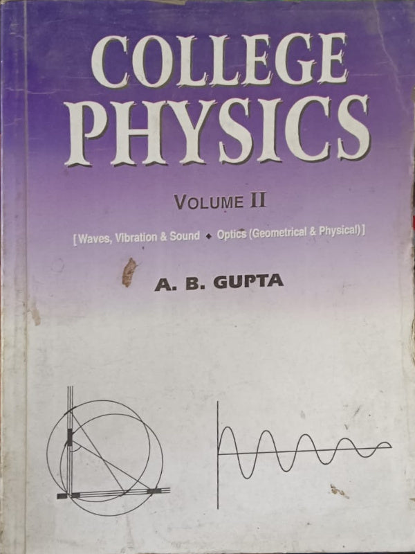 College Physics Volume II | A. B. Gupta | Physics | A. B. Gupta