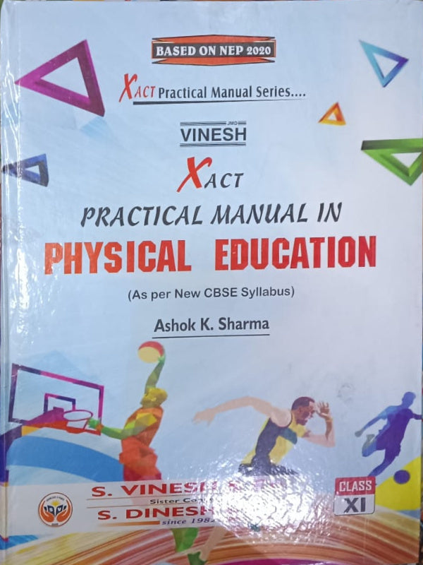 XACT Practical Manual in Physical Education | Ashok K. Sharma | S. Vinesh | Physical Education | Ashok K. Sharma