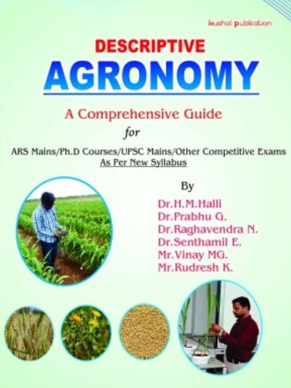 Descriptive Agronomy: A Comprehensive Guide | Dr. H.M. Halli, Dr. Prabhu G., Dr. Raghavendra N., Dr. Senthamil E., Mr. Vinay M.G., Mr. Rudresh K. | Lakshya Publication | Agronomy |