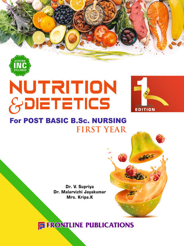 Nutrition & Dietetics | 1st Edition | Dr. V. Supriya, Dr. Malvarzhi Jayakumar, Mrs. Kripa.K | Frontline Publications | Nutrition & Dietetics for Post Basic B.Sc. Nursing First Year
