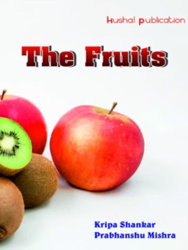 The Fruits | Kripa Shankar Prabhanshu Mishra | Hushal publication | Fruits | Kripa Shankar
Prabhanshu Mishra