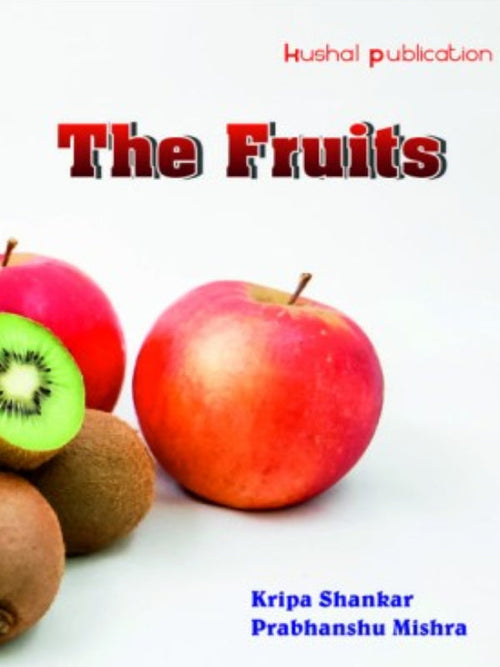 The Fruits | Kripa Shankar Prabhanshu Mishra | Hushal publication | Fruits | Kripa Shankar
Prabhanshu Mishra