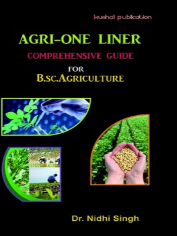 AGRI-ONE LINER COMPREHENSIVE GUIDE FOR B.SC. AGRICULTURE | Dr. Nidhi Singh | Kushal publication | B.Sc. Agriculture | Dr. Nidhi Singh