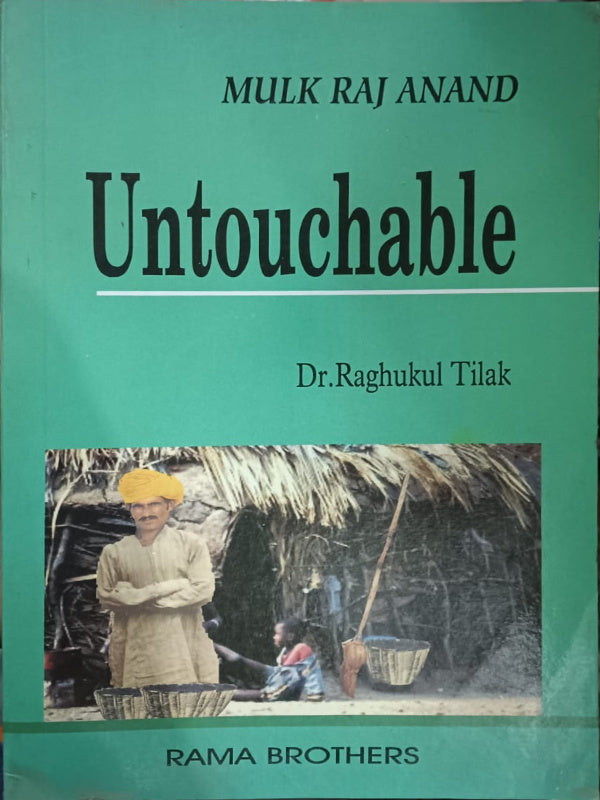Untouchable | Mulk Raj Anand; Dr. Raghukul Tilak | Rama Brothers | Mulk Raj Anand; Dr. Raghukul Tilak