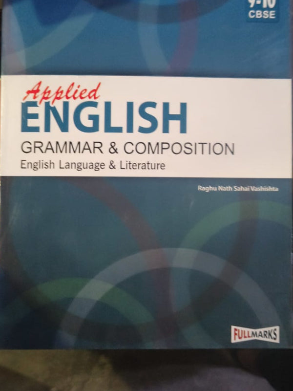 Applied English Grammar & Composition: English Language & Literature | Raghu Nath Sahai Vasishtha | Full Marks | English | Raghu Nath Sahai Vasishtha