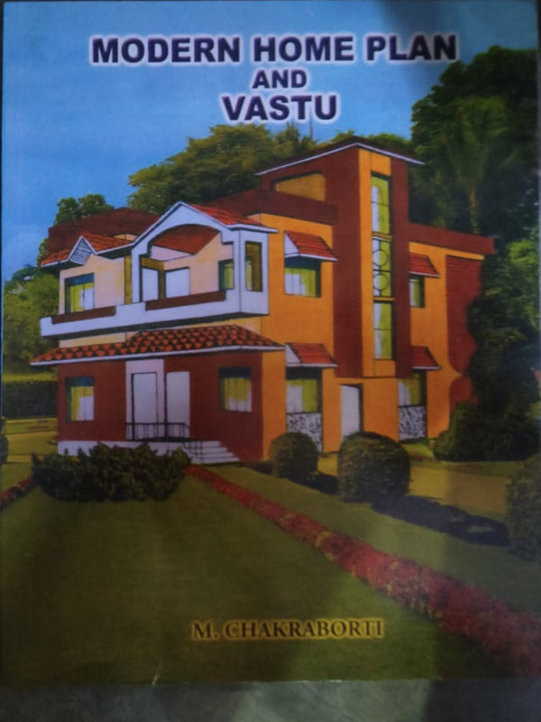 MODERN HOME PLAN AND VASTU | Home planning and Vastu | M. CHAKRABORTI | Home planning and Vastu | M. CHAKRABORTI
