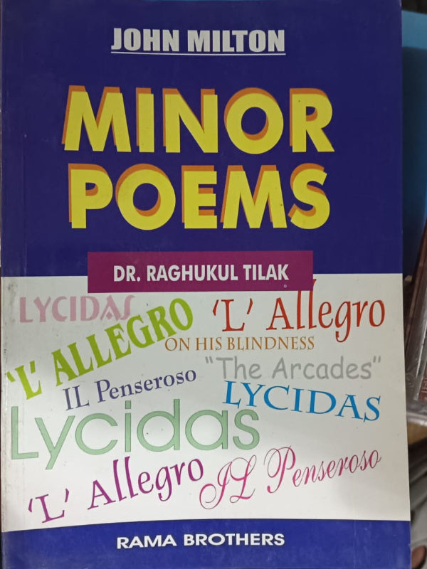 Minor Poems | English poetry | John Milton; Dr. Raghukul Tilak | Rama Brothers | English poetry | John Milton; Dr. Raghukul Tilak