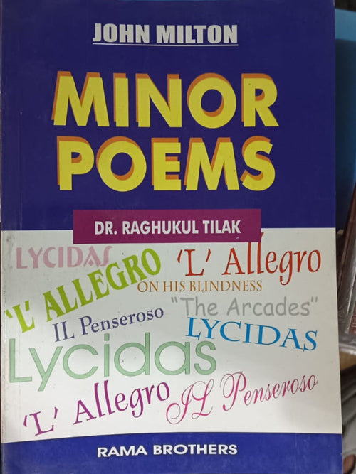 Minor Poems | English poetry | John Milton; Dr. Raghukul Tilak | Rama Brothers | English poetry | John Milton; Dr. Raghukul Tilak