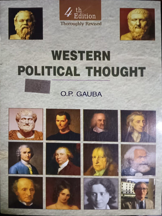 Western Political Thought | 4th Edition, Thoroughly Revised | O.P. Gauba | Western Political Thought | O.P. Gauba | 4th Edition, Thoroughly Revised