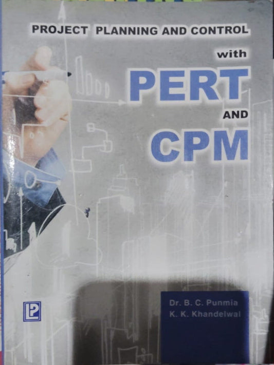 PROJECT PLANNING AND CONTROL WITH PERT AND CPM