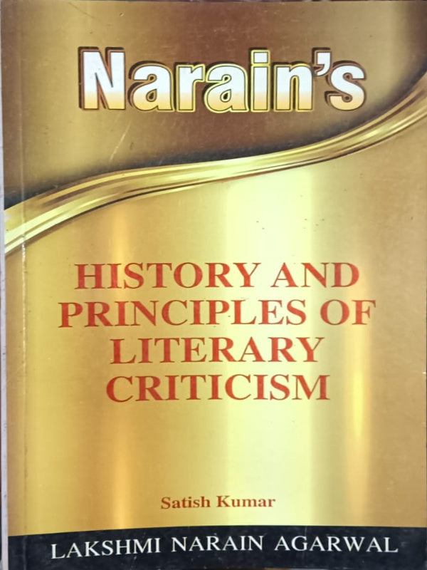 Narain's History and Principles of Literary Criticism | Satish Kumar | Lakshmi Narain Agarwal | Literary Criticism | Satish Kumar