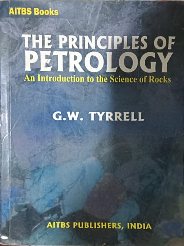 The Principles of Petrology: An Introduction to the Science of Rocks