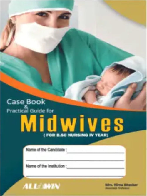 Case Book Practical Guide for Midwives (For B.Sc Nursing IV Year) | Midwifery | Mrs. Nima Bhaskar | ALL IN ONE | Midwifery | Mrs. Nima Bhaskar