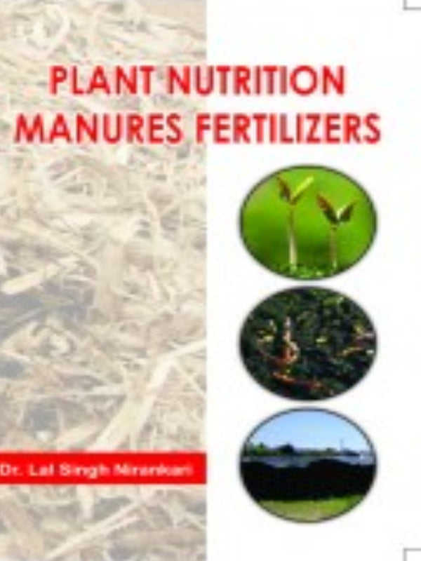 PLANT NUTRITION MANURES FERTILIZERS | Plant Nutrition, Manures and Fertilizers | Dr. Lal Singh Meena | Plant Nutrition, Manures and Fertilizers | Dr. Lal Singh Meena