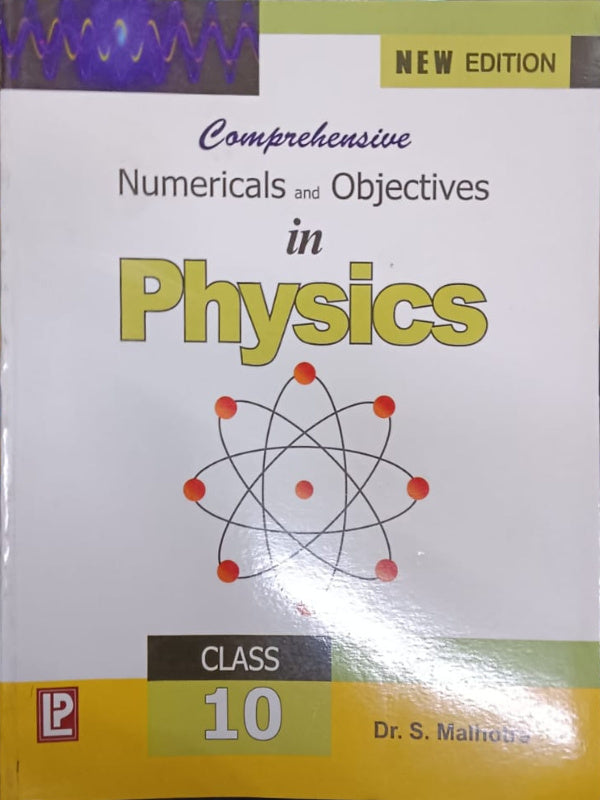 Comprehensive Numericals and Objectives in Physics | New Edition | Dr. S. Malhotra | Physics | Dr. S. Malhotra | New Edition