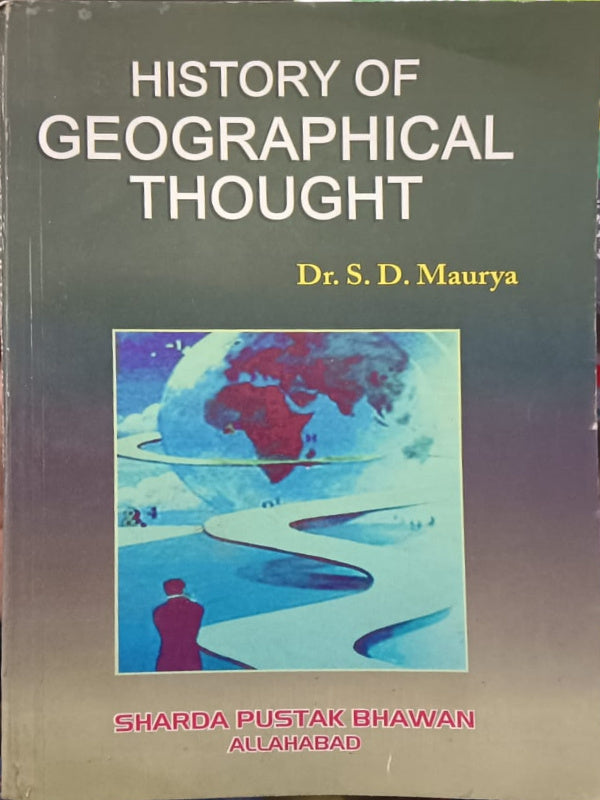 History of Geographical Thought | Dr. S. D. Maurya | Sharda Pustak Bhawan, Allahabad | History of Geographical Thought | Dr. S. D. Maurya