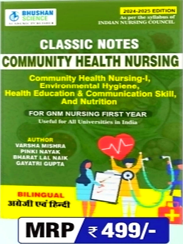 CLASSIC NOTES COMMUNITY HEALTH NURSING | 2024-2025 Edition | Varsha Mishra, Pinki Nayak, Bharat Lal Naik, Gayatri Gupta | Bhushan Science | Community Health Nursing | Varsha Mishra