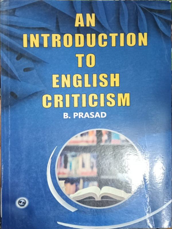 An Introduction to English Criticism | B. Prasad | English Criticism | B. Prasad