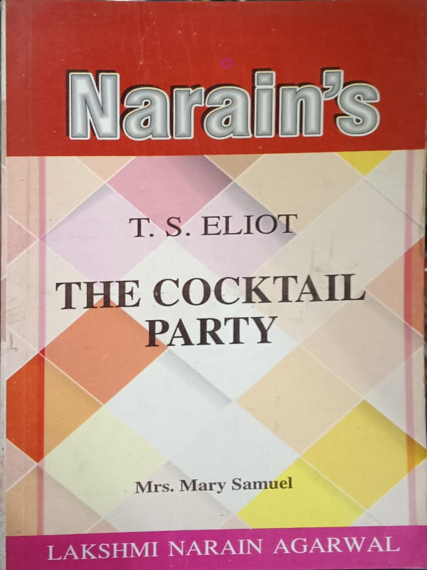 The Cocktail Party | T. S. Eliot | Lakshmi Narain Agarwal | T. S. Eliot