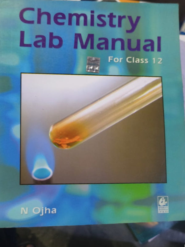 Chemistry Lab Manual | N Ojha | Goyal Brothers Prakashan | Chemistry | N Ojha