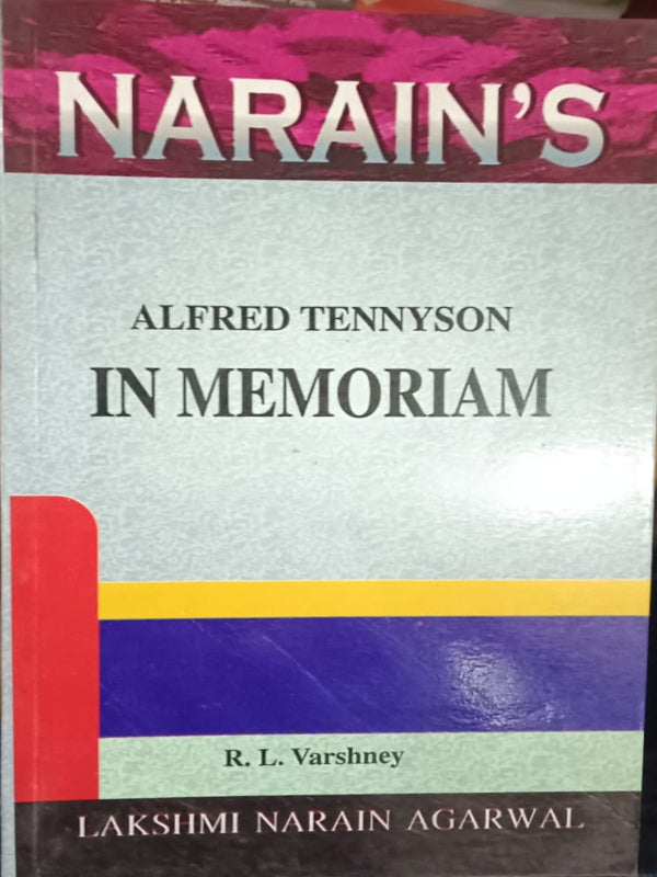 Narain's Alfred Tennyson In Memoriam | Alfred Tennyson's In Memoriam | R. L. Varshney | Lakshmi Narain Agarwal | Alfred Tennyson's In Memoriam | R. L. Varshney