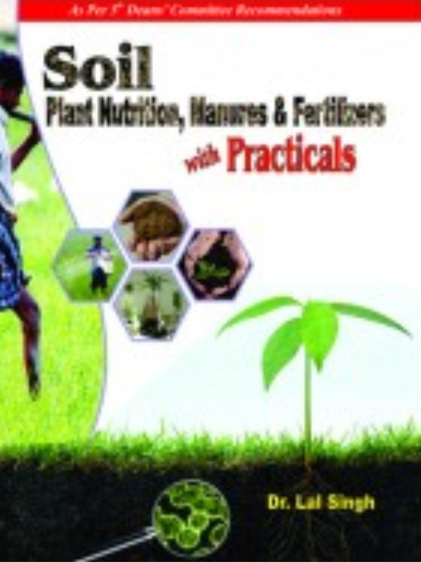 Soil: Plant Nutrition, Manures & Fertilizers with Practicals | Dr. Lal Singh | Soil | Dr. Lal Singh