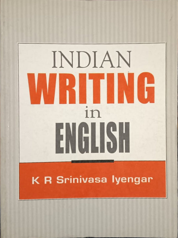 INDIAN WRITING in ENGLISH | K R Srinivasa Iyengar | Indian Writing in English | K R Srinivasa Iyengar