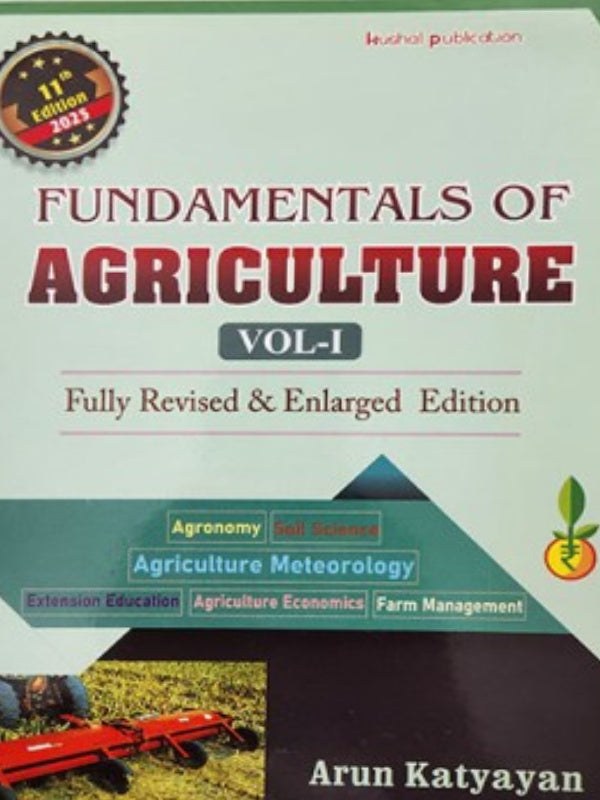 Fundamentals of Agriculture Vol-I | 11th Edition 2023; Fully Revised & Enlarged Edition | Arun Katyayan | Kalyani Publication | Agriculture | Arun Katyayan | 11th Edition 2023; Ful