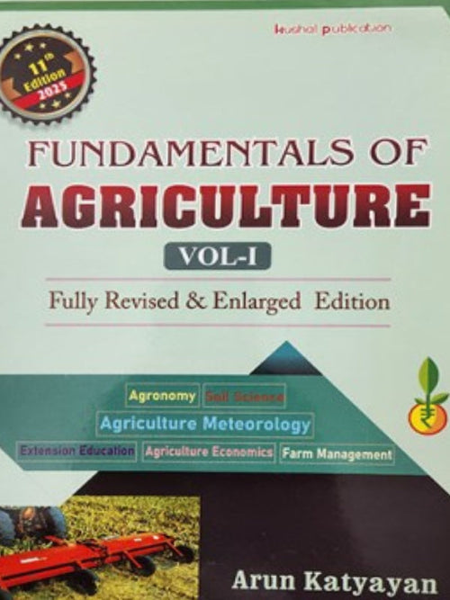 Fundamentals of Agriculture Vol-I | 11th Edition 2023; Fully Revised & Enlarged Edition | Arun Katyayan | Kalyani Publication | Agriculture | Arun Katyayan | 11th Edition 2023; Ful