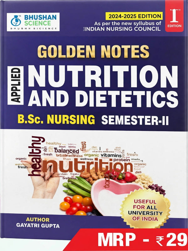 Golden Notes Applied Nutrition and Dietetics | 2024-2025 Edition | Gayatri Gupta | Bhushan Science | Nutrition and Dietetics | Gayatri Gupta | 2024-2025 Edition