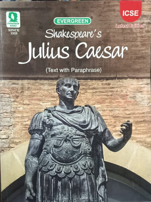 Shakespeare's Julius Caesar (Text with Paraphrase) | ICSE | Latest Edition | Evergreen | ICSE | Shakespeare | Latest Edition