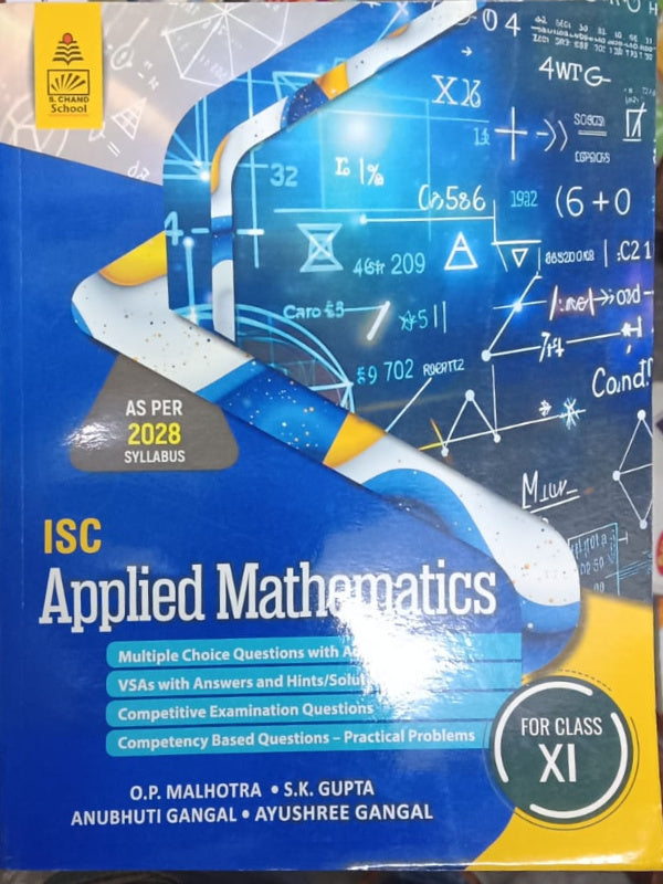 ISC Applied Mathematics | O.P. Malhotra, S.K. Gupta, Anubhuti Gangal, Ayushree Gangal | S. Chand | Applied Mathematics | O.P. Malhotra, S.K. Gupta, Anubhuti Gangal, Ayushree Gangal