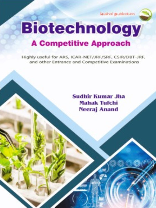 Biotechnology: A Competitive Approach | Sudhir Kumar Jha, Mahak Tufchi, Neeraj Anand | Herbal publication | Biotechnology | Sudhir Kumar Jha, Mahak Tufchi, Neeraj Anand